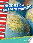 libro Mapas De Nuestro Mundo (mapping Our World) 6 Pack